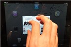 Loạt thao tác điều khiển bằng cử chỉ người dùng iPad cần biết