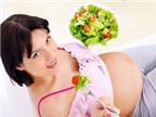 Chế độ ăn tốt cho bà mẹ mang thai