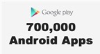 Google Play Store đã có 700.000 ứng dụng