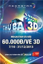 Trải nghiệm phim 3D chỉ với giá 60 nghìn đồng tại MegaStar