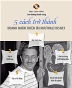 5 cách trở thành doanh nhân thiên tài như Walt Disney