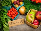 Thực phẩm hữu cơ - giải pháp an toàn cho sức khỏe gia đình