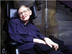 11 câu nói của Stephen Hawking tiết lộ cách suy nghĩ của một thiên   tài