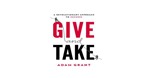 [Sách hay] Give and take: Khả năng thành công của 3 kiểu người: cho, nhận và cân xứng