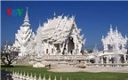 Độc đáo ngôi chùa Trắng Wat Rong Khun ở Thái Lan