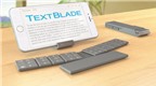 TextBlade - Bàn phím lắp ráp độc đáo cho smartphone và tablet