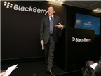 BlackBerry hồi sinh thần kỳ: Cái tài của CEO John Chen