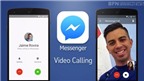 Facebook thêm tính năng VideoCall trên Messenger