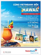 Du lịch Hawaii miễn phí cùng VietinBank